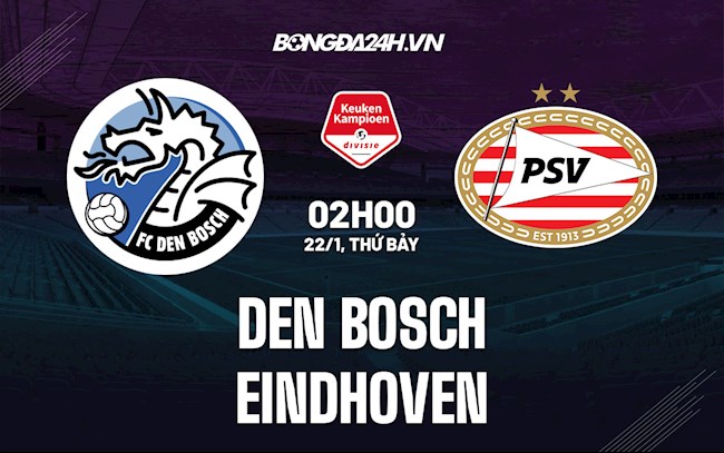 Nhận định bóng đá Den Bosch vs Eindhoven