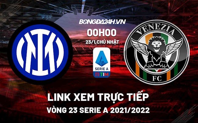 Link xem trực tiếp bóng đá Inter Milan vs Venezia 0h00 ngày 23/1/2022