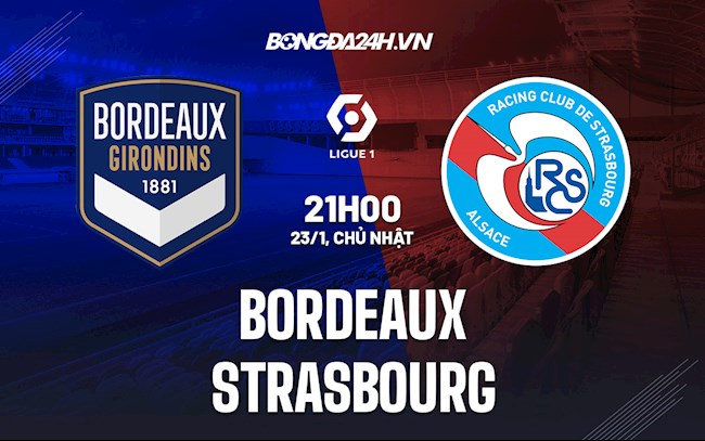 Soi kèo Bordeaux vs Strasbourg VĐQG Pháp 2021/22 Soi kèo Bordeaux vs Strasbourg VĐQG Pháp 2021/22