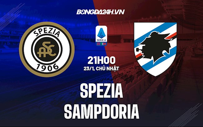 Nhận định,  Spezia vs Sampdoria 21h00 ngày 23/1 (VĐQG Italia 2021/22)