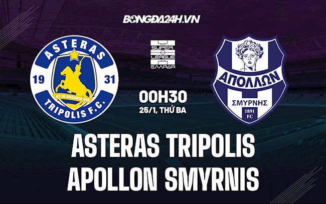 Nhận định Asteras Tripolis vs Apollon Smyrnis 0h30 ngày 25/1 (VĐQG Hy Lạp 2021/22)