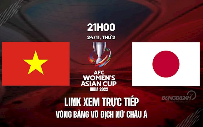 việt nam nhật bản trực tiếp-VTV6 trực tiếp bóng đá Nữ Việt Nam vs Nhật Bản Asian Cup 2022 