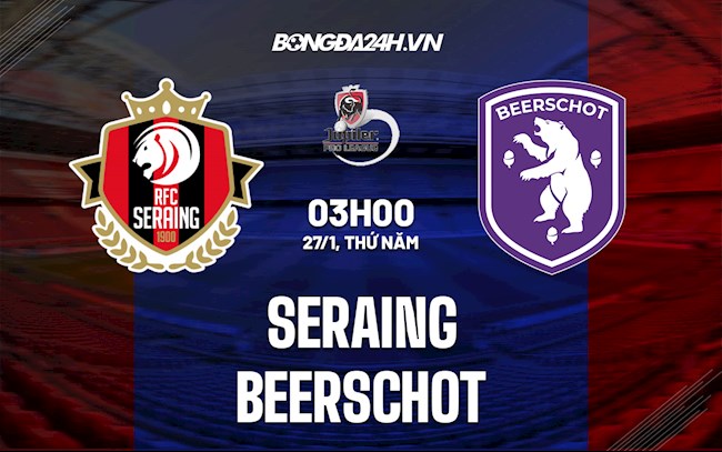 Nhận định Seraing vs Beerschot 3h00 ngày 27/1 (VĐQG Bỉ 2021/22)