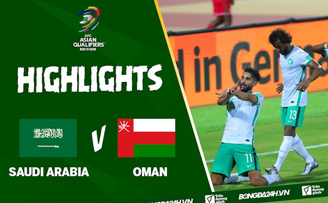 Video tổng hợp Saudi Arabia vs Oman (Vòng loại World Cup 2022)