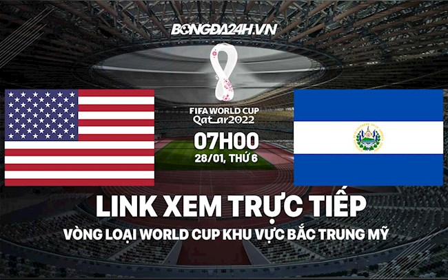 Link xem trực tiếp Mỹ vs El Salvador hôm nay 28/1 (Vòng loại World Cup 2022)