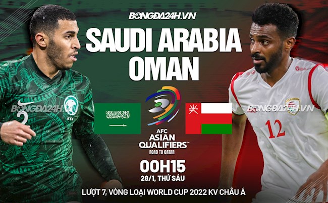 Nhận định bóng đá Saudi Arabia vs Oman 0h15 ngày 28/1 (Vòng loại World Cup 2022)