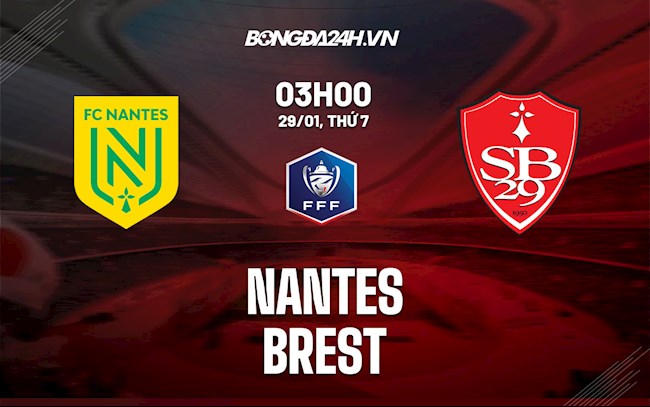 Nhận định,  Nantes vs Brest 3h00 ngày 29/1 (Cúp QG Pháp 2021/22)