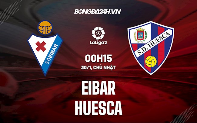 Nhận định bóng đá Eibar vs Huesca 0h15 ngày 30/1 (Hạng 2 TBN 2021/22)