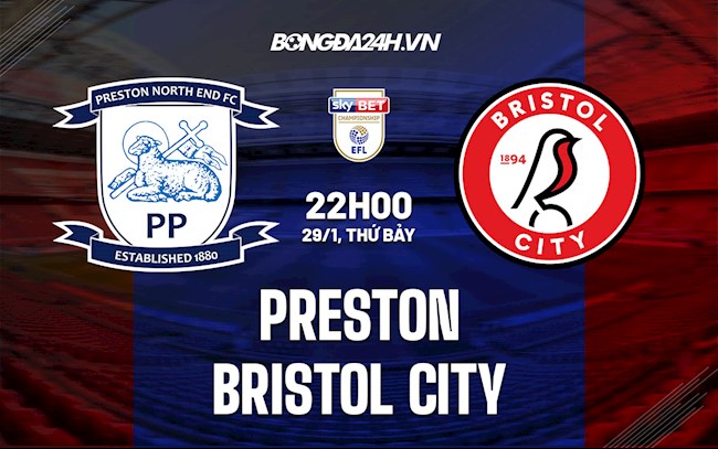 Nhận định Preston vs Bristol City 22h00 ngày 29/1 (Hạng Nhất Anh 2021/22)