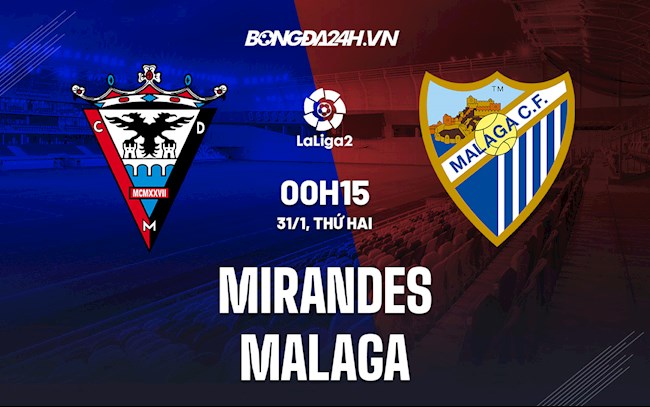Soi kèo Mirandes vs Malaga Hạng 2 Tây Ban Nha 2021/22 Soi kèo Mirandes vs Malaga Hạng 2 Tây Ban Nha 2021/22