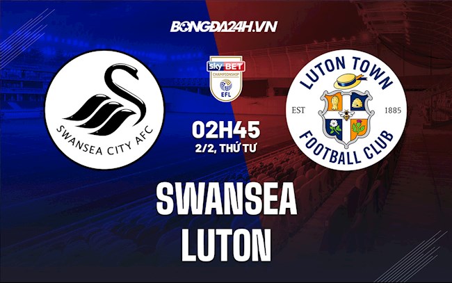 Nhận định,  Swansea vs Luton 2h45 ngày 2/2 (Hạng Nhất Anh 2021/22)