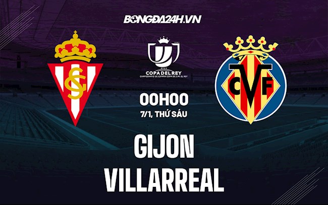 Soi kèo Gijon vs Villarreal Cúp Nhà Vua Tây Ban Nha 2021/22