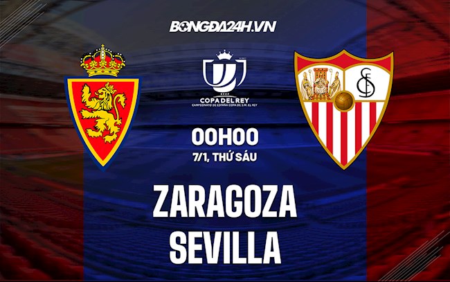 Soi kèo Zaragoza vs Sevilla Cúp Nhà Vua Tây Ban Nha 2021/22