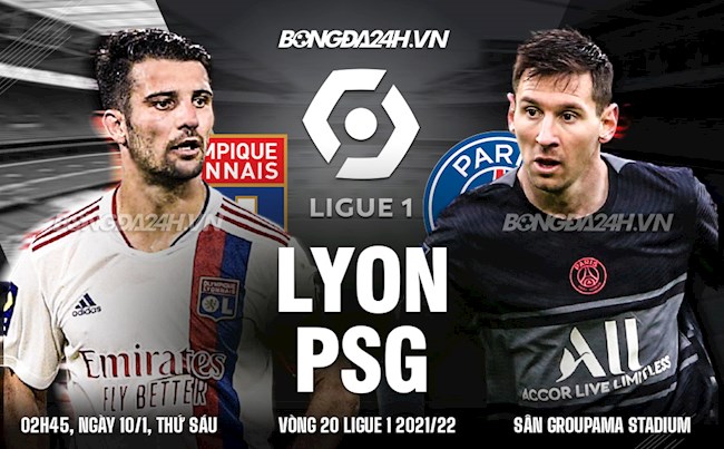 Nhận định bóng đá Lyon vs PSG 2h45 ngày 10/1 (Ligue 1 2021/22)