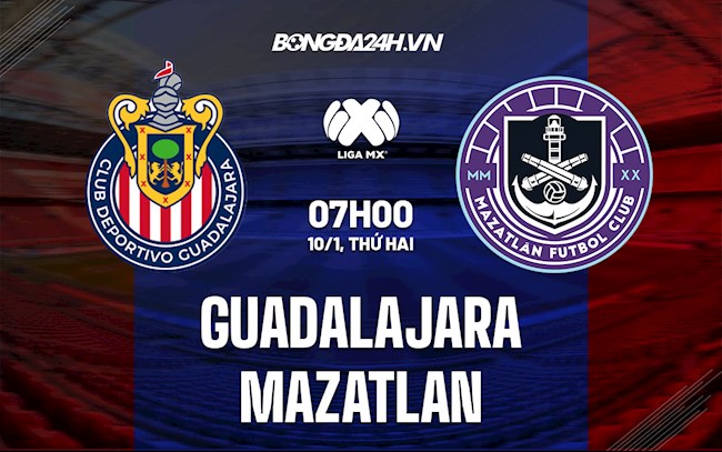 Soi kèo Guadalajara vs Mazatlan VĐQG Mexico Soi kèo Guadalajara vs Mazatlan VĐQG Mexico