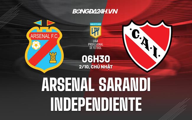 Nhận định Arsenal Sarandi vs Independiente 6h30 ngày 2/10 (VĐQG Argentina 2022)