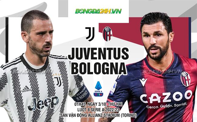 Nhận định bóng đá Juventus vs Bologna 1h45 ngày 3/10 (Serie A 2022/23)