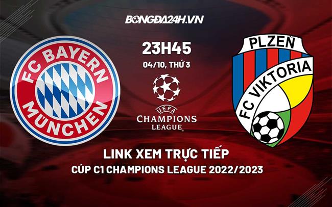 Link xem trực tiếp Bayern vs Plzen Cúp C1 2022/23 hôm nay 4/10