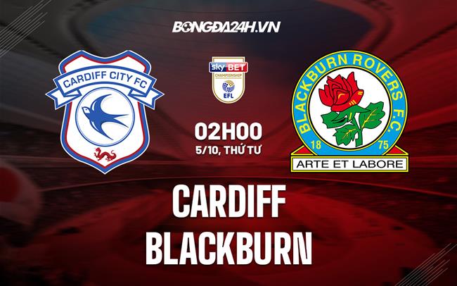 Nhận định bóng đá Cardiff vs Blackburn 2h00 ngày 5/10 (Hạng Nhất Anh 2022/23)