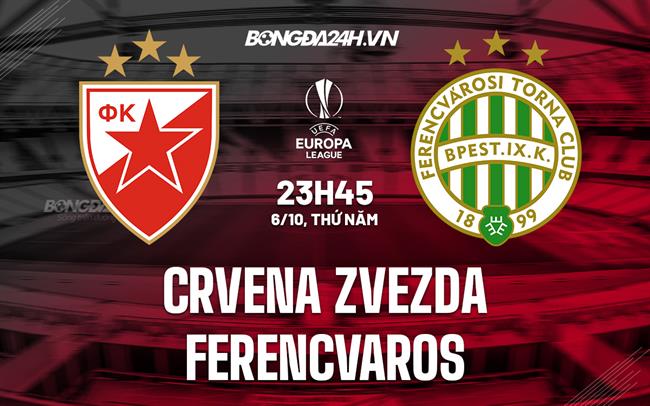 Nhận định Crvena Zvezda vs Ferencvaros 23h45 ngày 6/10 (Europa League 2022/23)