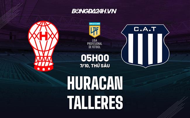 Nhận định bóng đá Huracan vs Talleres 5h00 ngày 7/10 (VĐQG Argentina 2022)