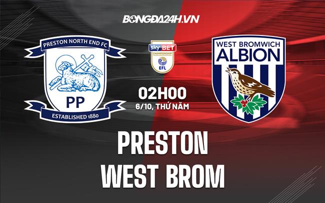 Nhận định Preston vs West Brom 2h00 ngày 6/10 (Hạng Nhất Anh 2022/23)