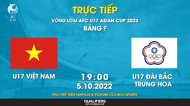 Trực tiếp bóng đá U17 Việt Nam vs U17 Đài Loan 19h00 ngày 5/10 (Vòng loại U17 châu Á 2023)