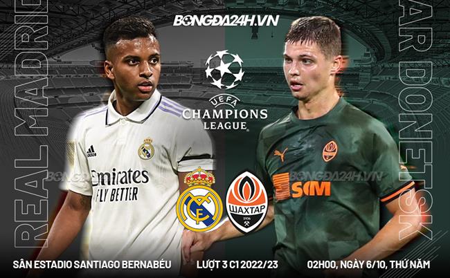 Nhận định Real Madrid vs Shakhtar (02h00 ngày 6/10): Duy trì mạch thắng