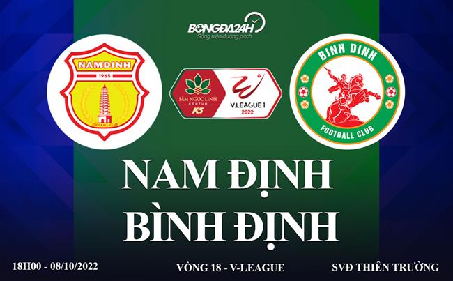 Trực tiếp Nam Định vs Bình Định link xem V-League 2022 ở đâu ?