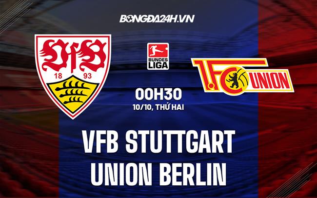 Nhận định Stuttgart vs Union Berlin 0h30 ngày 10/10 (VĐ Đức 2022)