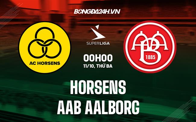 Nhận định,  Horsens vs Aalborg 0h00 ngày 11/10 (VĐQG Đan Mạch 2022/23)