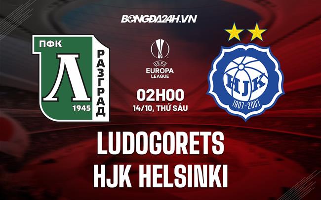 Nhận định, dự đoán Ludogorets vs HJK Helsinki 2h00 ngày 14/10 (Europa League 2022/23)