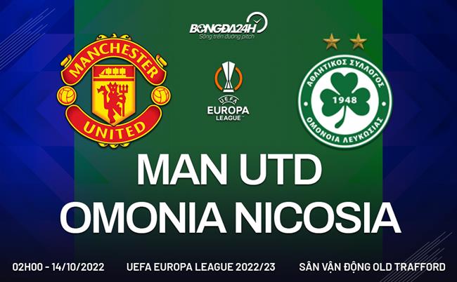 Link xem truc tiep MU vs Omonia (Bang E Europa League 2022/23)