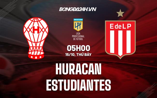 Nhận định, dự đoán Huracan vs Estudiantes 5h00 ngày 15/10 (VĐQG Argentina 2022)
