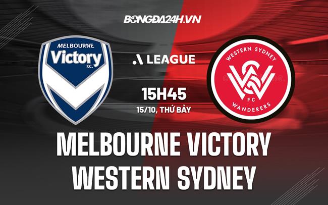 Nhận định Melbourne Victory vs Western Sydney 15h45 ngày 15/10 (VĐQG Australia 2022/23)