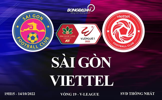 Link xem Sài Gòn vs Viettel trực tiếp V-League 2022 ở đâu ?