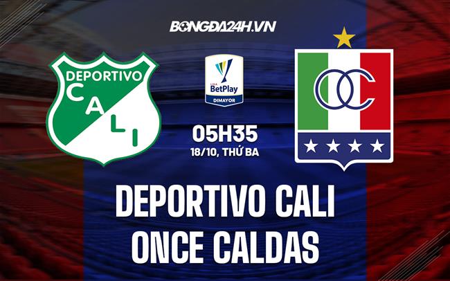 Nhận định Deportivo Cali vs Once Caldas 5h35 ngày 18/10 (VĐQG Colombia 2022)