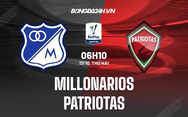 Nhận định bóng đá Millonarios vs Patriotas 6h10 ngày 17/10 (VĐQG Colombia 2022)