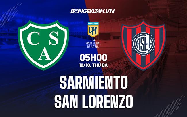 Nhận định Sarmiento vs San Lorenzo 05h00 ngày 18/10 (VĐQG Argentina 2022)