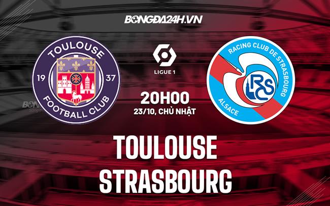 Nhận định Toulouse vs Strasbourg 20h00 ngày 23/10 (VĐQG Pháp 2022/23)