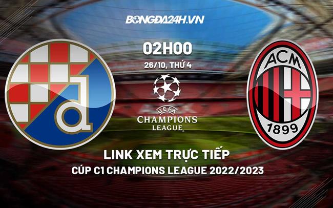 Link xem trực tiếp Dinamo Zagreb vs AC Milan (Bảng E Cúp C1 2022/23) Link xem truc tiep Dinamo Zagreb vs AC Milan (Bang E Cup C1 2022/23)