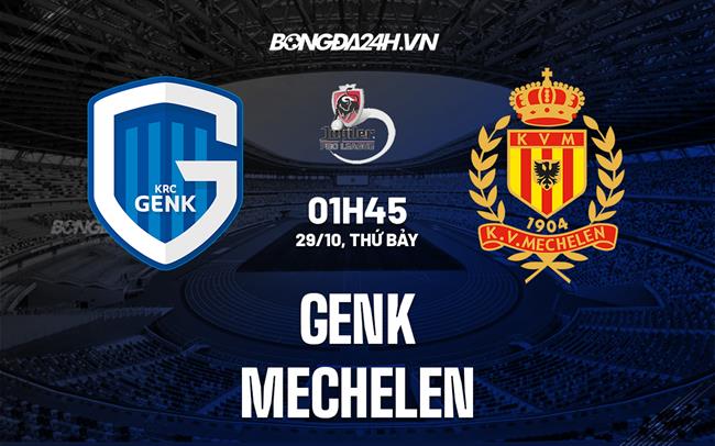 Nhận định,  Genk vs Mechelen 1h45 ngày 29/10 (VĐQG Bỉ 2022/23)