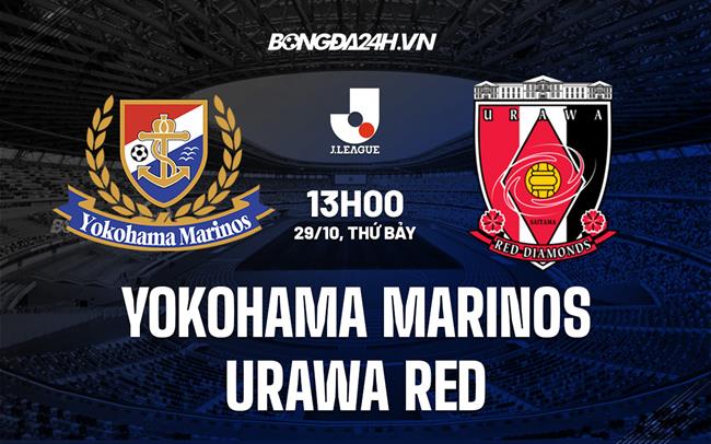 Nhận định Yokohama Marinos vs Urawa Red 13h00 ngày 29/10 (VĐQG Nhật Bản 2022)