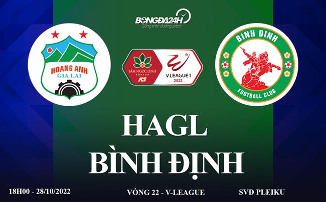 Link xem trực tiếp HAGL vs Bình Định vòng 22 V-League 2022 ở đâu ? Link xem truc tiep HAGL vs Binh dinh vong 22 V-League 2022 o dau ?