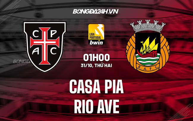 Nhận định Casa Pia vs Rio Ave 1h00 ngày 31/10 (VĐQG Bồ Đào Nha 2022/23)