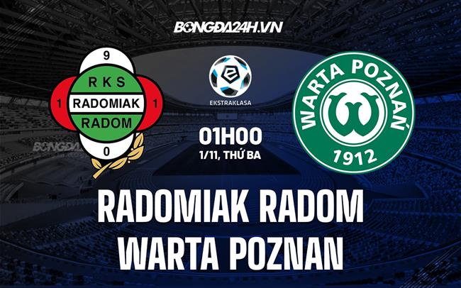 Nhận định Radomiak Radom vs Warta Poznan 1h00 ngày 1/11 (VĐQG Ba Lan 2022/23)