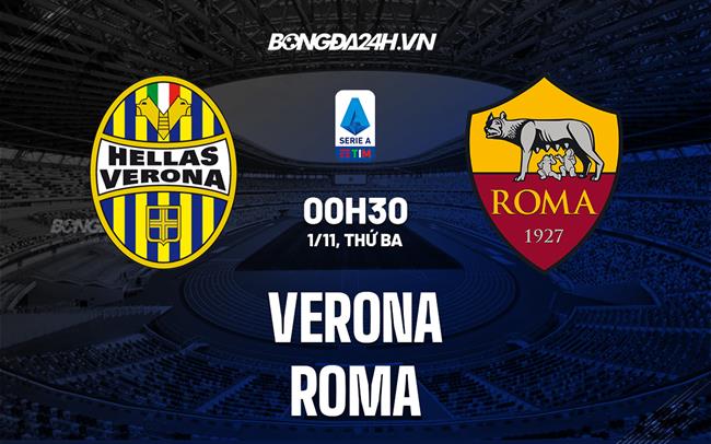 Nhận định -  Verona vs Roma 0h30 ngày 1/11 (Serie A 2022/23)