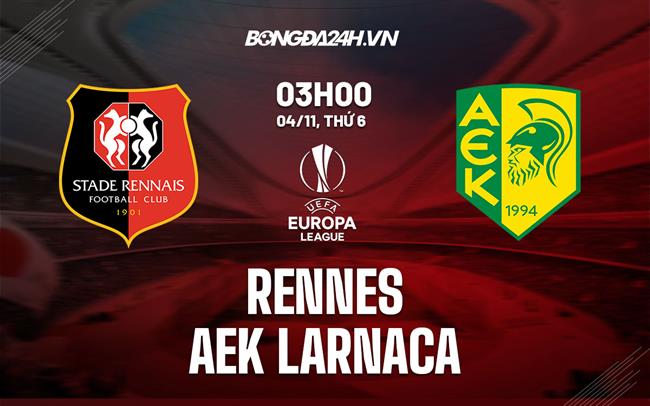 Nhận định Soi Kèo Rennes Vs Aek Larnaca Cúp C2 Hôm Nay 8404