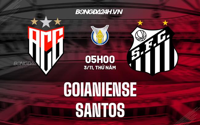 Nhận định,  Goianiense vs Santos 5h ngày 3/11 (VĐQG Brazil 2022)