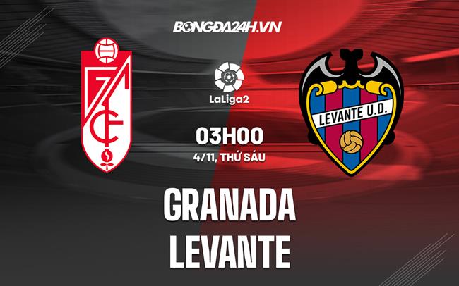 Nhận định Granada vs Levante 3h00 ngày 4/11 (Hạng 2 Tây Ban Nha 2022/23)